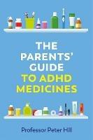 The Parents' Guide to ADHD Medicines