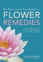 The Practitioner's Encyclopedia of Flower Remedies: The Definitive Guide to All Flower Essences, their Making and Uses