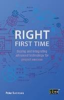 Right First Time: Buying and Integrating Advanced Technology for Project Success