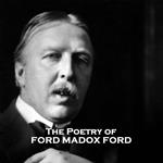 Poetry Of Ford Madox Ford, The