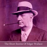 Short Stories of Edgar Wallace, The