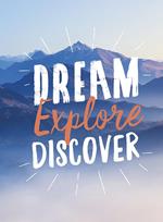 Dream. Explore. Discover.