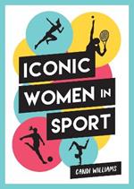 Iconic Women in Sport: A Celebration of 38 Inspirational Sporting Icons