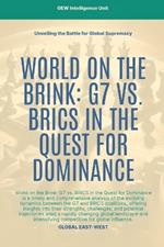 World On The Brink: G7 Vs. BRICS In The Quest For Dominance