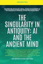 The Singularity In Antiquity: AI And The Ancient Mind