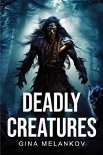 Deadly creatures