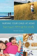 Nursing Your Child at Home: Supporting Your Child Through Fever Naturally