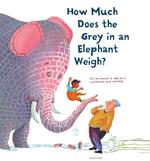 How Much Does the Grey in an Elephant Weigh?