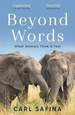 Beyond Words: What Animals Think and Feel