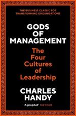 Gods of Management: The Four Cultures of Leadership