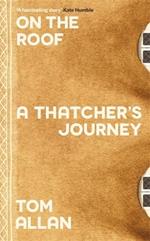 On The Roof: A Thatcher's Journey