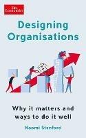 Designing Organisations: Why it matters and ways to do it well