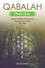 Qabalah Made Easy: Discover Powerful Tools to Explore Practical Magic and the Tree of Life