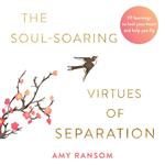 The Soul-Soaring Virtues of Separation