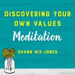 Discovering Your Own Values