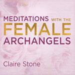 Meditations with the Female Archangels