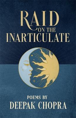 Raid on the Inarticulate - Deepak Chopra - Libro in lingua inglese - Hay  House UK Ltd 