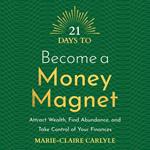 21 Days to Become a Money Magnet