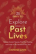 21 Days to Explore Your Past Lives