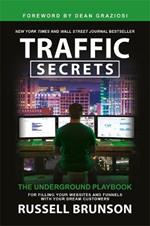 Traffic Secrets: The Underground Playbook for Filling Your Websites and Funnels with Your Dream Customers