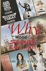 Why the World is Speaking English -: A Sideways Look