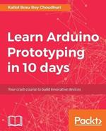 Learn Arduino Prototyping in 10 days