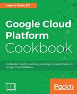 Google Cloud Platform Cookbook