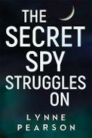 The Secret Spy Struggles On