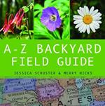 A-Z Backyard Field Guide