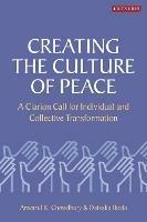 Creating the Culture of Peace: A Clarion Call for Individual and Collective Transformation