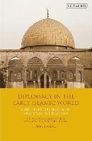 Diplomacy in the Early Islamic World: A Tenth-Century Treatise on Arab-Byzantine Relations