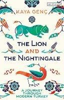 The Lion and the Nightingale: A Journey through Modern Turkey