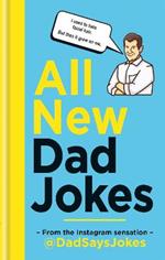 All New Dad Jokes: The SUNDAY TIMES bestseller from the Instagram sensation @DadSaysJokes