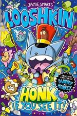 Looshkin: Honk If You See It!