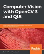 Computer Vision with OpenCV 3 and Qt5