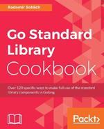 Go Standard Library Cookbook