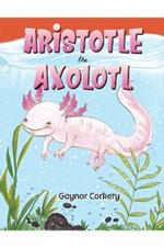 Aristotle the Axolotl