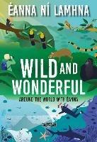 Wild and Wonderful: Around the World with Eanna