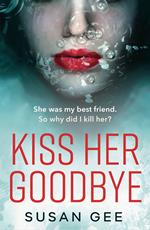 Kiss Her Goodbye