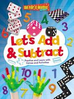 Let's Add & Subtract: Practice and Learn with Game and Activities