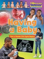 Fundamental Science Key Stage 1: Having a Baby: How a Human Life Cycle Begins
