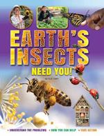 Earth's Insects Need You!: Understand the Problems, How you Can Help, Take Action