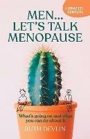 Men... Let's Talk Menopause: What's going on and what you can do about it