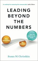 Leading Beyond the Numbers: How accounting for emotions tips the balance at work