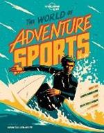 Lonely Planet Kids The World of Adventure Sports