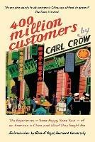 Four Hundred Million Customers: The Experiences - Some Happy, Some Sad -of an American in China and What They Taught Him