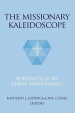 The Missionary Kaleidoscope: Portraits of Six China Missionaries