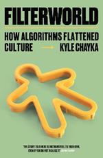 Filterworld: How Algorithms Flattened Culture