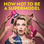 How Not to be a Supermodel