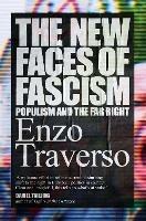 The New Faces of Fascism: Populism and the Far Right